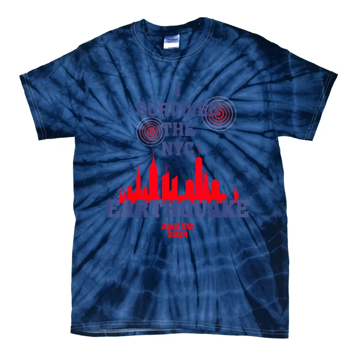 I Survived The Nyc Earthquake April 5th 2024 Tie-Dye T-Shirt