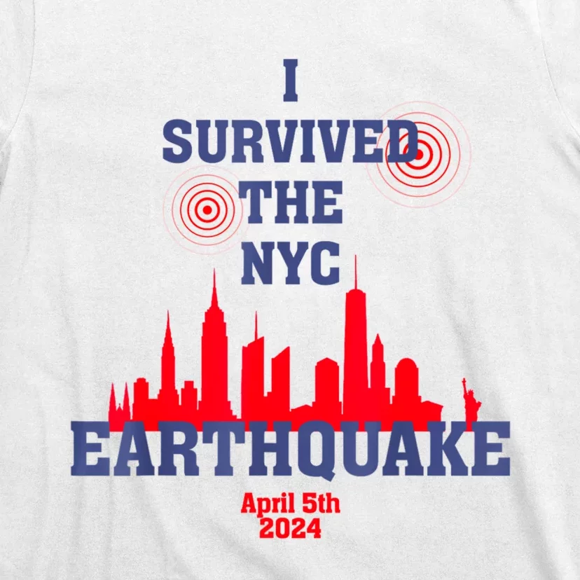 I Survived The Nyc Earthquake April 5th 2024 T-Shirt