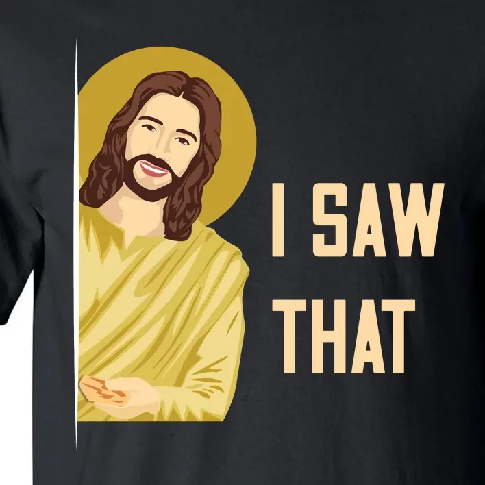 I Saw That Funny Jesus Meme Tall T-Shirt