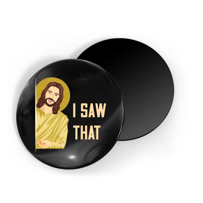 I Saw That Funny Jesus Meme Magnet