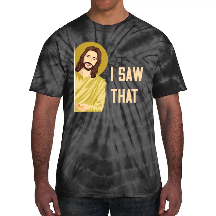 I Saw That Funny Jesus Meme Tie-Dye T-Shirt