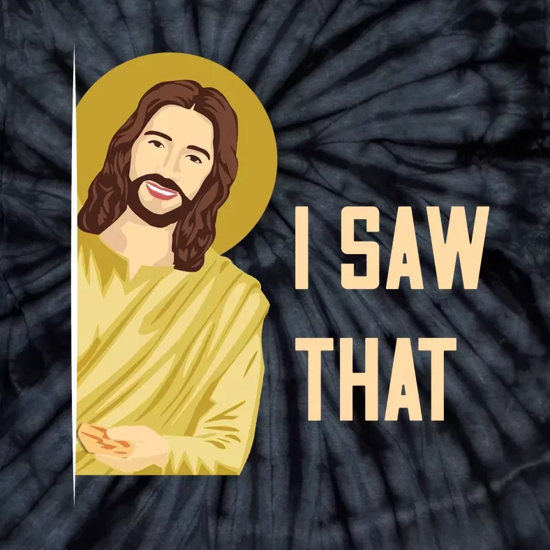 I Saw That Funny Jesus Meme Tie-Dye T-Shirt