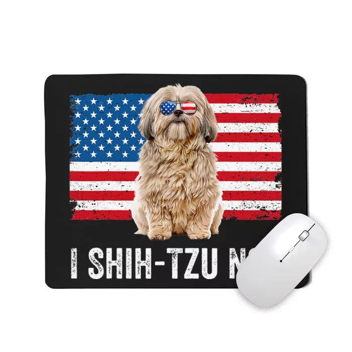 I Shih Tzu Not American Flag Dog Lover Owner Shih Tzu Funny Mousepad