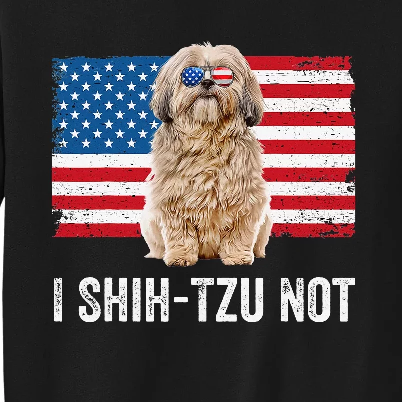 I Shih Tzu Not American Flag Dog Lover Owner Shih Tzu Funny Tall Sweatshirt