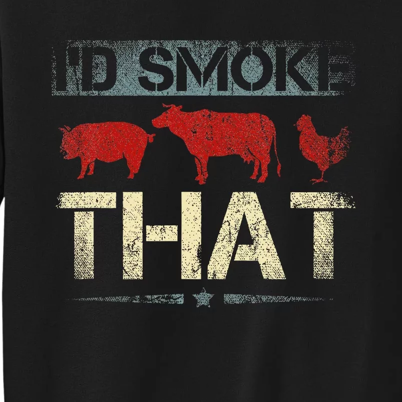 Id Smoke That Barbecue Sweatshirt