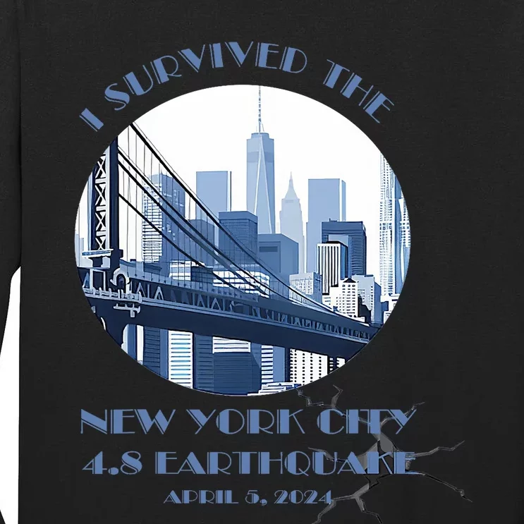 I Survived The New York Earthquake Survivor April 5 2024 Tall Long Sleeve T-Shirt