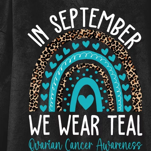 In Sep Tember We Wear Teal Ovarian Cancer Awareness Month Hooded Wearable Blanket