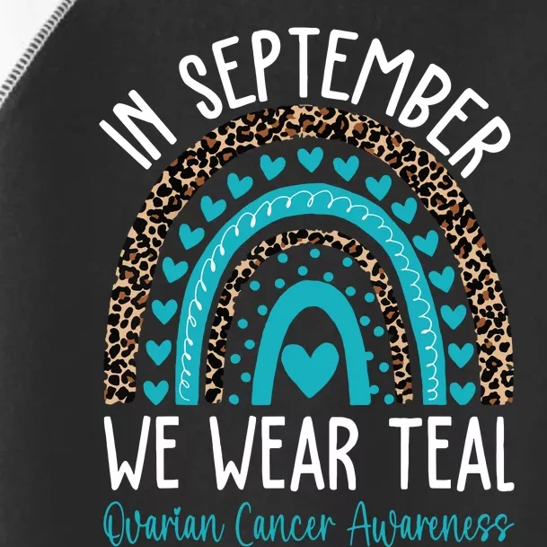 In Sep Tember We Wear Teal Ovarian Cancer Awareness Month Toddler Fine Jersey T-Shirt