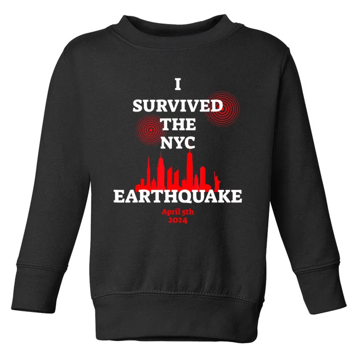 I Survived The Nyc Earthquake April 5th 2024 Toddler Sweatshirt