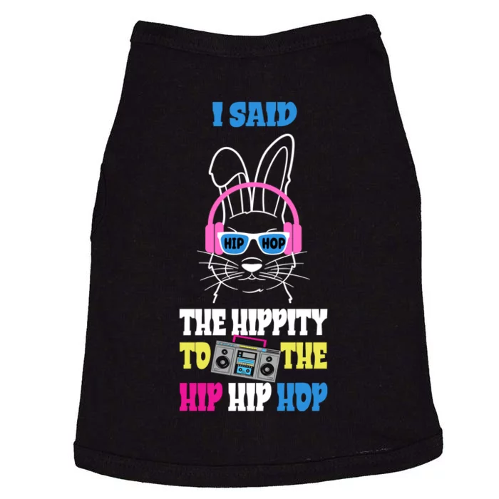 I Said The Hippity To The Hip Hop Bunny Funny Doggie Tank