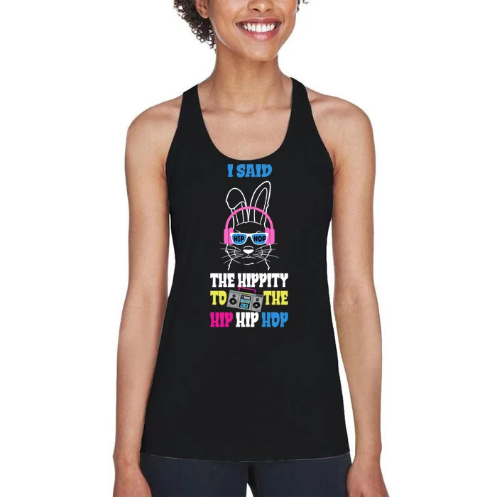 I Said The Hippity To The Hip Hop Bunny Funny Women's Racerback Tank