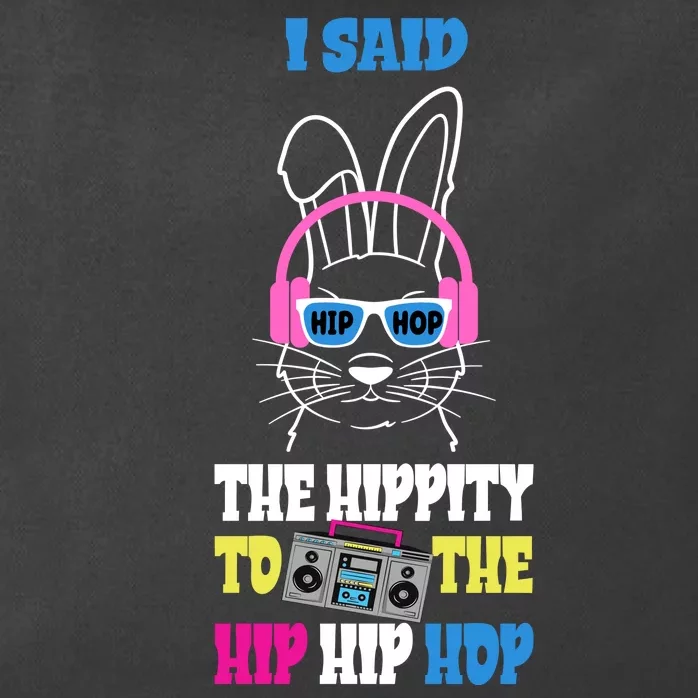 I Said The Hippity To The Hip Hop Bunny Funny Zip Tote Bag