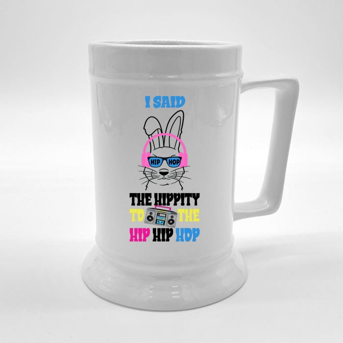 I Said The Hippity To The Hip Hop Bunny Funny Front & Back Beer Stein