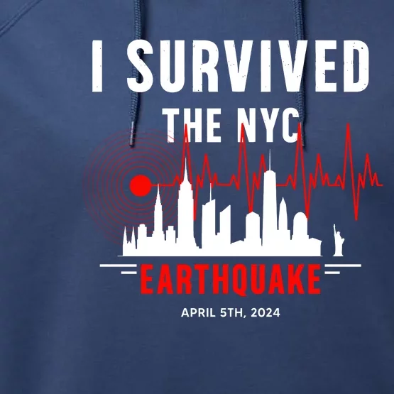 I Survived The Nyc Earthquake 5th April 2024 Performance Fleece Hoodie