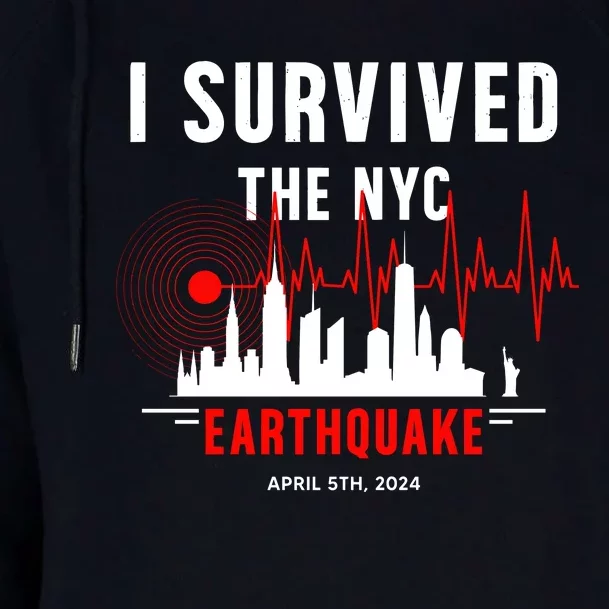 I Survived The Nyc Earthquake 5th April 2024 Womens Funnel Neck Pullover Hood