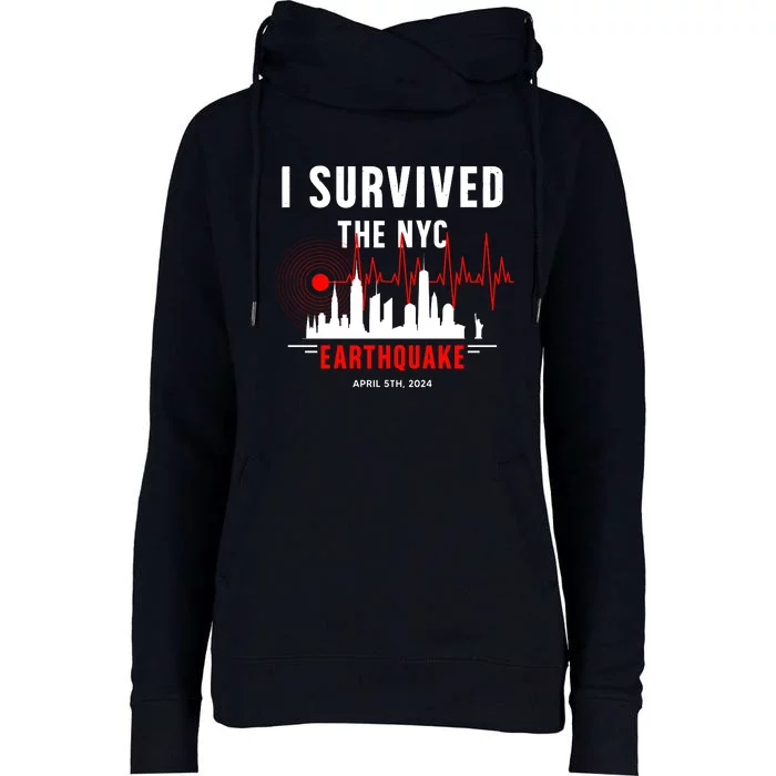 I Survived The Nyc Earthquake 5th April 2024 Womens Funnel Neck Pullover Hood