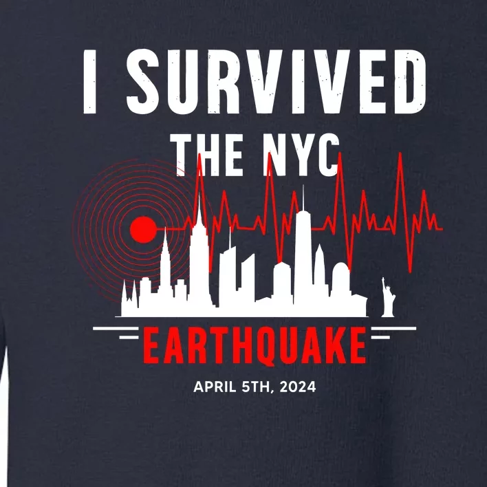 I Survived The Nyc Earthquake 5th April 2024 Toddler Sweatshirt