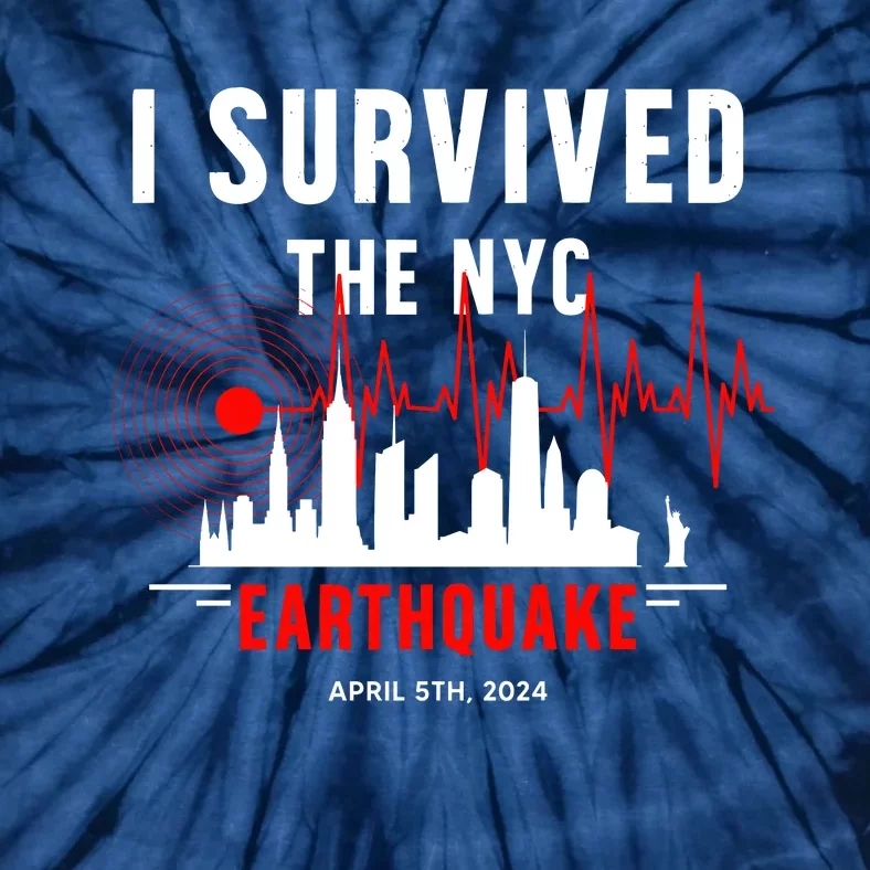 I Survived The Nyc Earthquake 5th April 2024 Tie-Dye T-Shirt