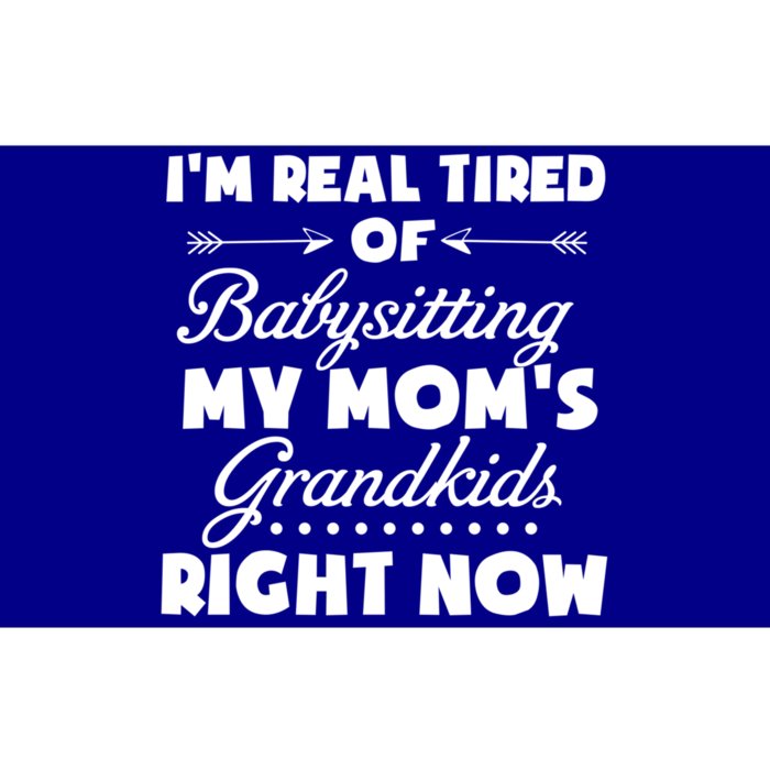 Im So Tired Of Sitting My Moms Grand Great Gift Bumper Sticker