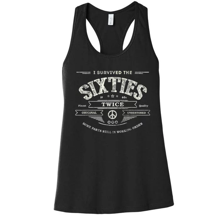 I SURVIVED The SIXTIES TWICE Built In 60s 70th 60th Birthday Women's Racerback Tank