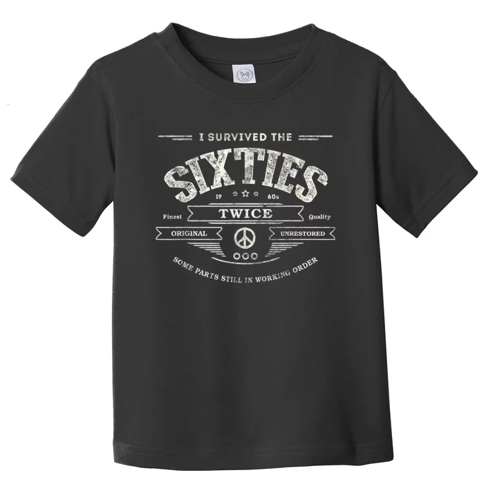 I SURVIVED The SIXTIES TWICE Built In 60s 70th 60th Birthday Toddler T-Shirt