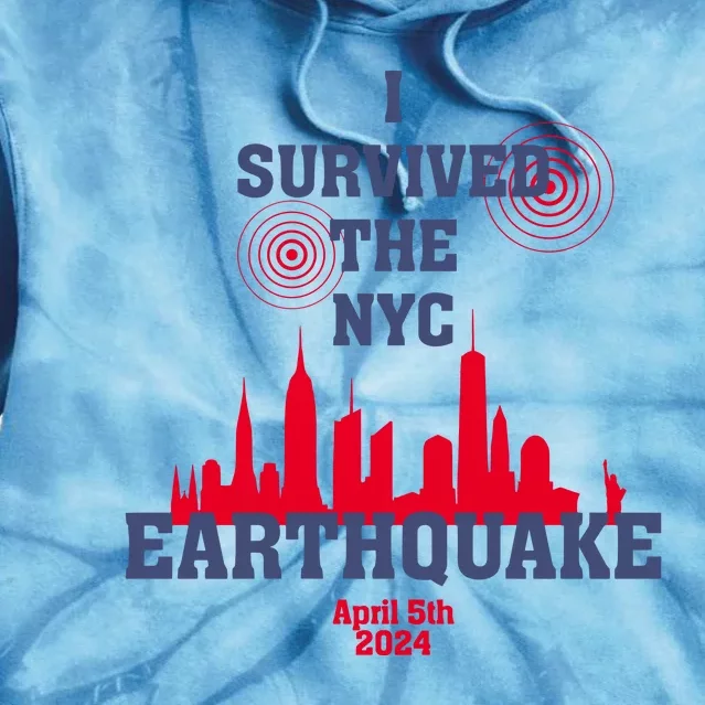 I Survived The Nyc Earthquake 5th April 2024 Tie Dye Hoodie