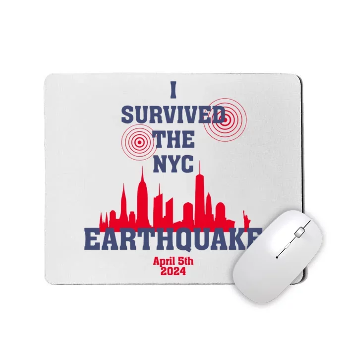 I Survived The Nyc Earthquake 5th April 2024 Mousepad