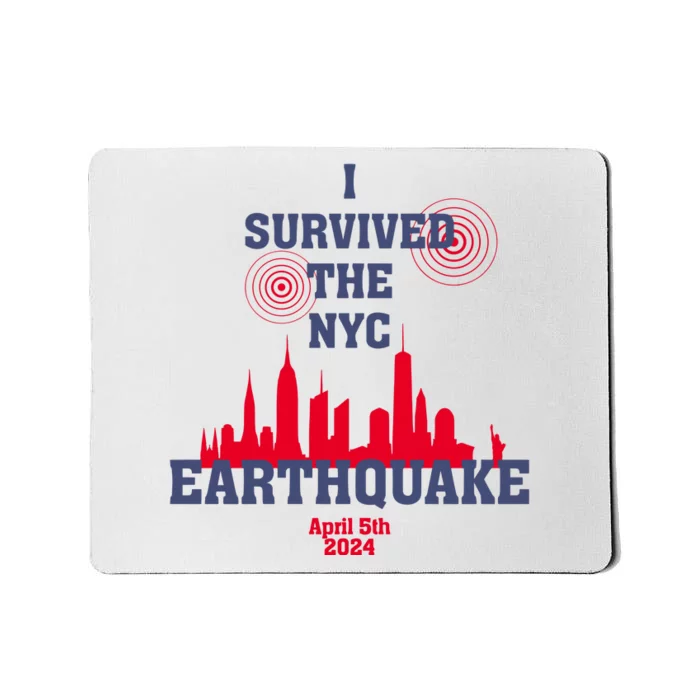 I Survived The Nyc Earthquake 5th April 2024 Mousepad