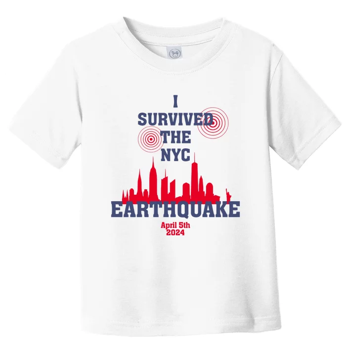 I Survived The Nyc Earthquake 5th April 2024 Toddler T-Shirt