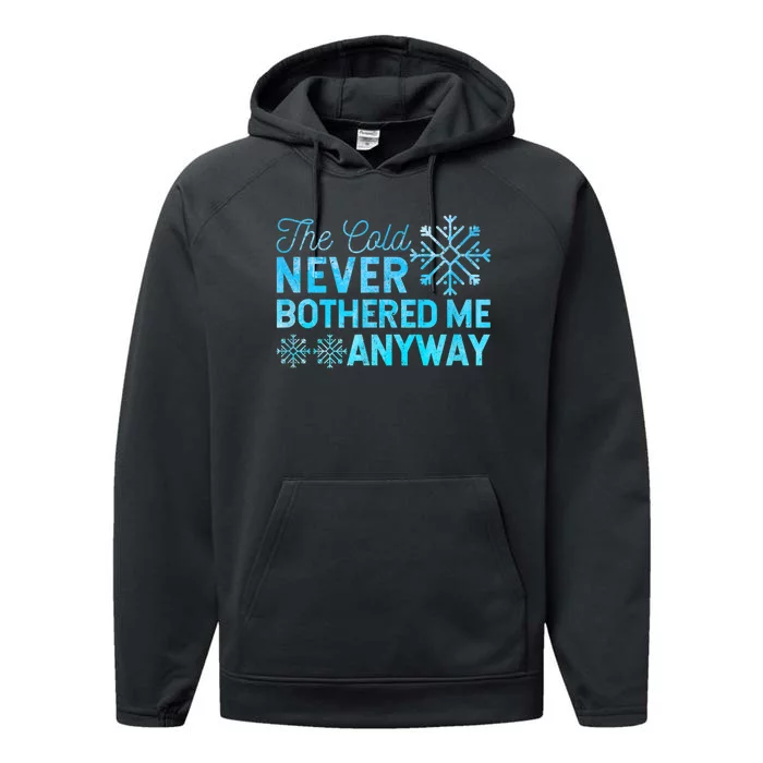 Ice Skater The Cold Never Bothered Me Anyway Performance Fleece Hoodie