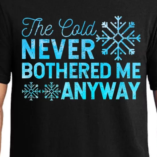 Ice Skater The Cold Never Bothered Me Anyway Pajama Set