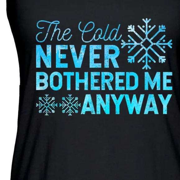 Ice Skater The Cold Never Bothered Me Anyway Ladies Essential Flowy Tank