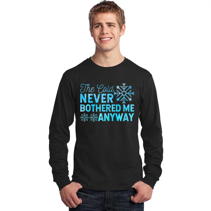 Ice Skater The Cold Never Bothered Me Anyway Tall Long Sleeve T-Shirt