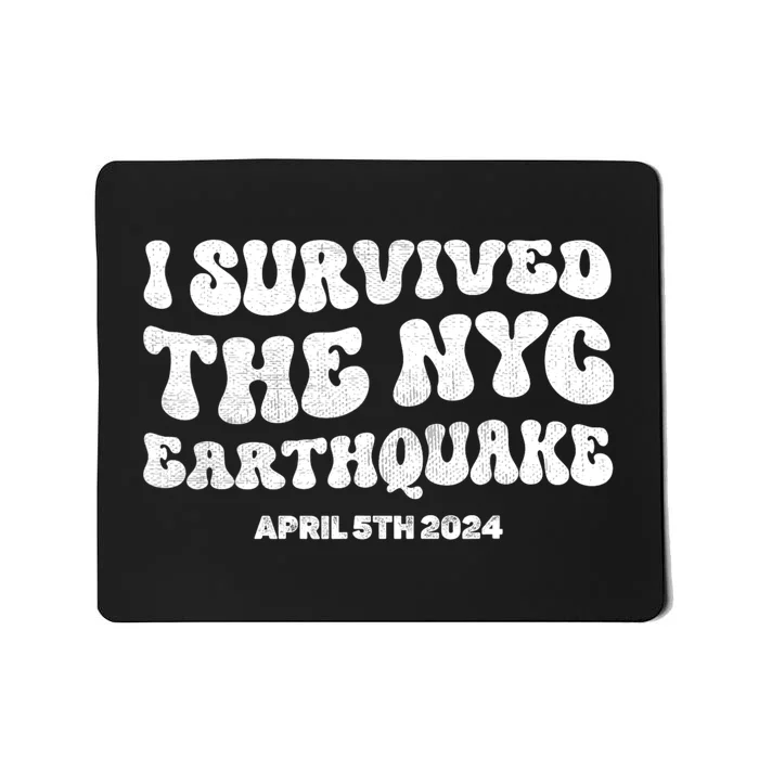 I Survived The Nyc Earthquake April 5th 2024 Mousepad