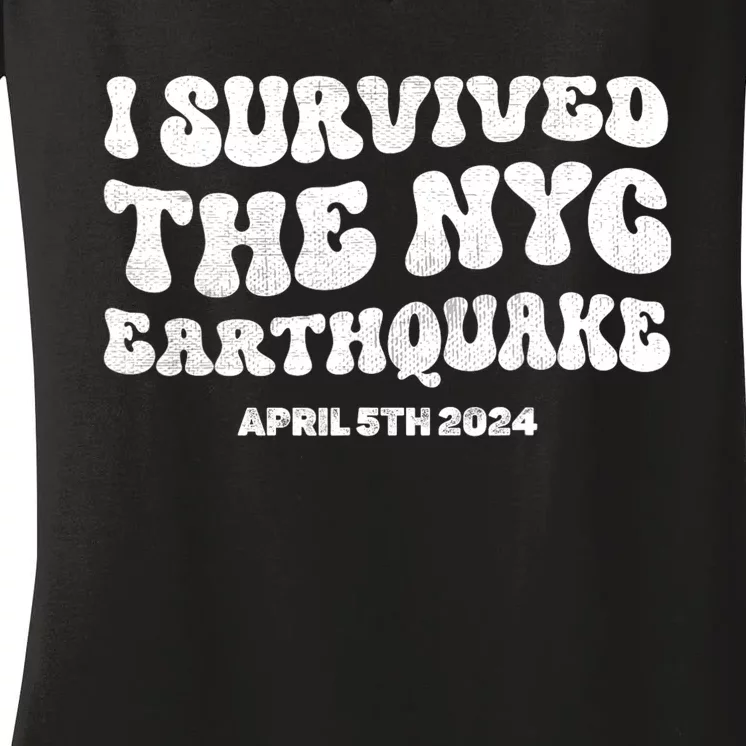 I Survived The Nyc Earthquake April 5th 2024 Women's V-Neck T-Shirt