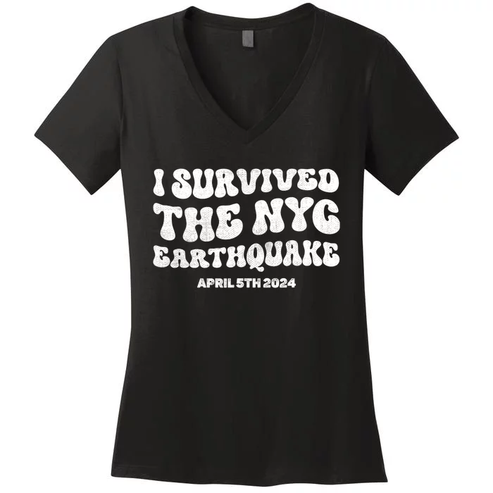 I Survived The Nyc Earthquake April 5th 2024 Women's V-Neck T-Shirt