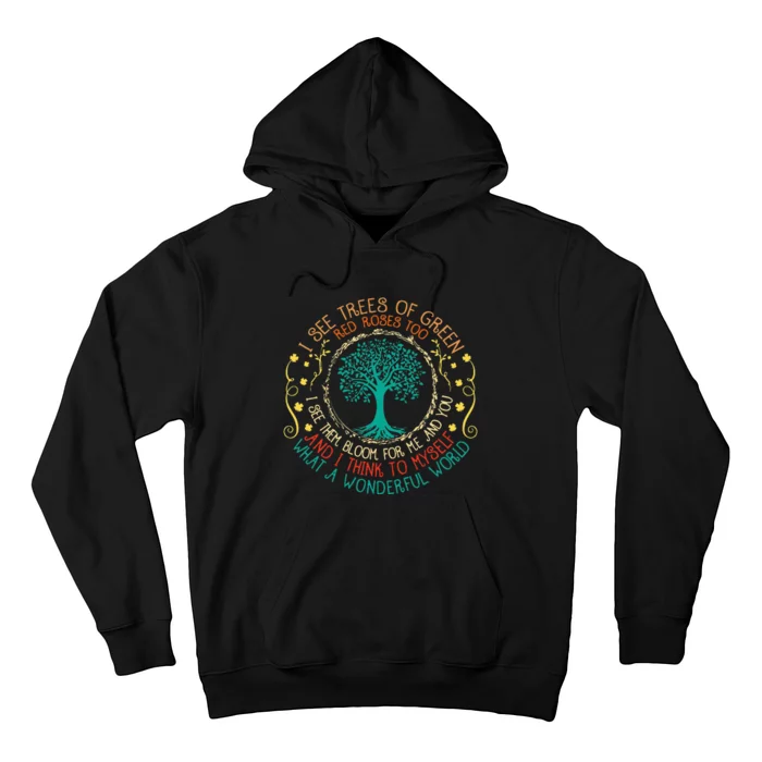 I See Trees Green Red Roses Wonderful World Earth Day Planet Hoodie