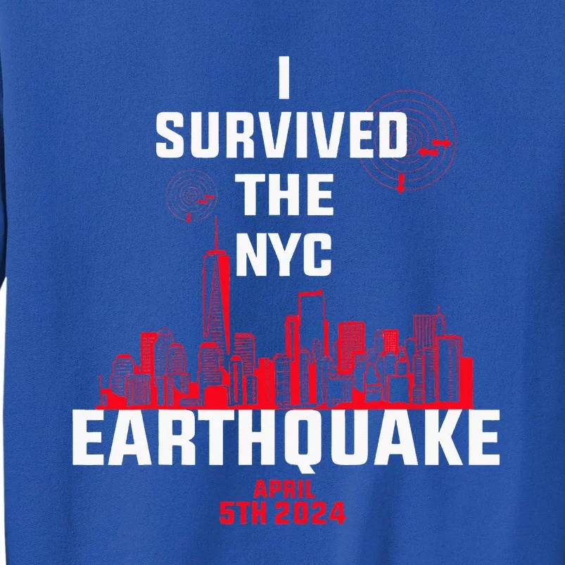 I Survived The Nyc Earthquake Tall Sweatshirt