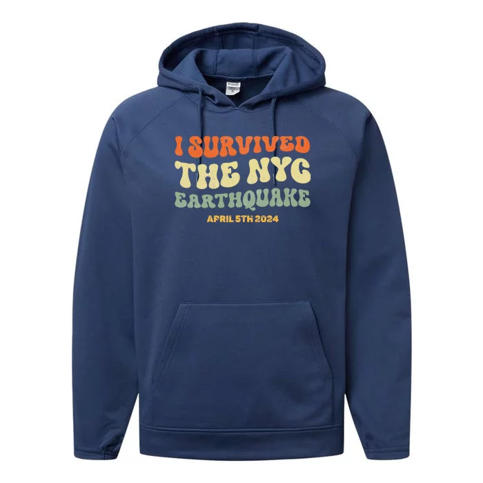 I Survived The Nyc Earthquake April 5th 2024 Performance Fleece Hoodie