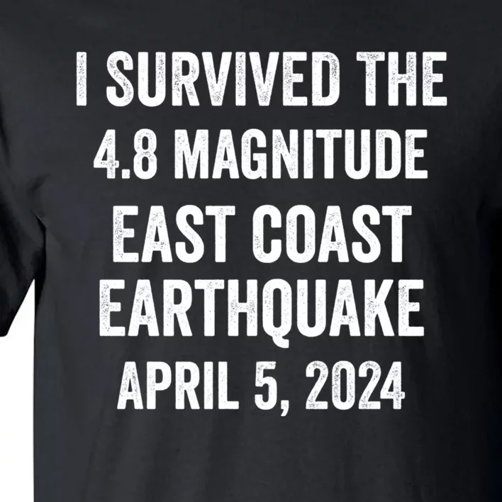 I Survived The April 5 East Coast Earthquake 2024 Tall T-Shirt