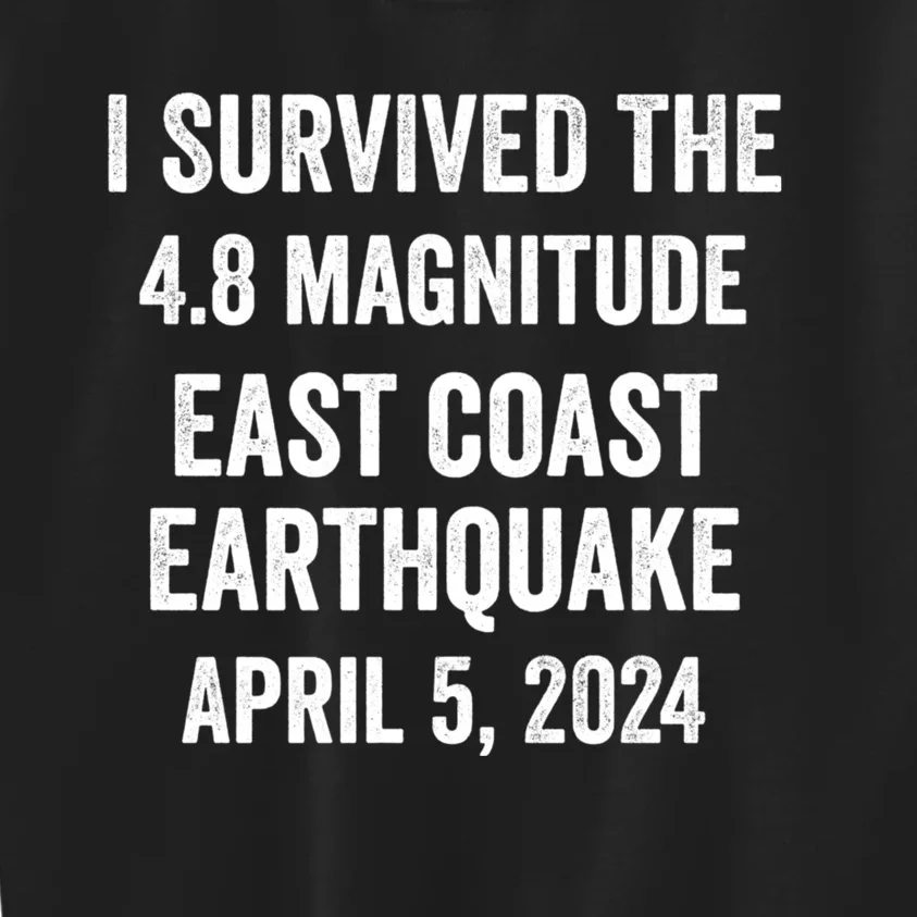 I Survived The April 5 East Coast Earthquake 2024 Kids Sweatshirt