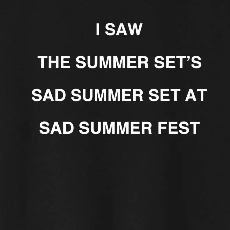 I Saw The Summer SetS Sad Summer Set At Sad Summer Fest Women's Crop Top Tee