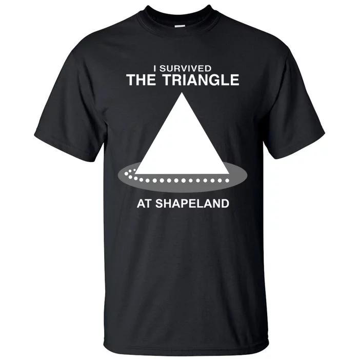 I Survived The Triangle At Shapeland Tall T-Shirt