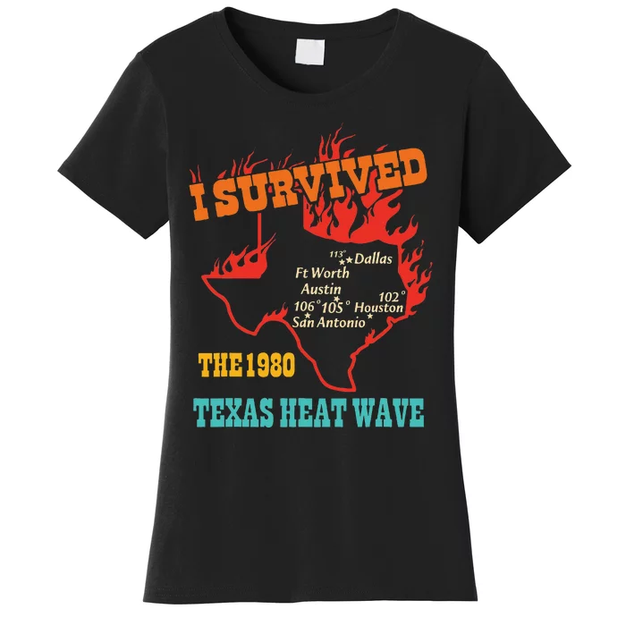 I Survived The 1980 Texas Heat Wave Vintage Quote Women's T-Shirt