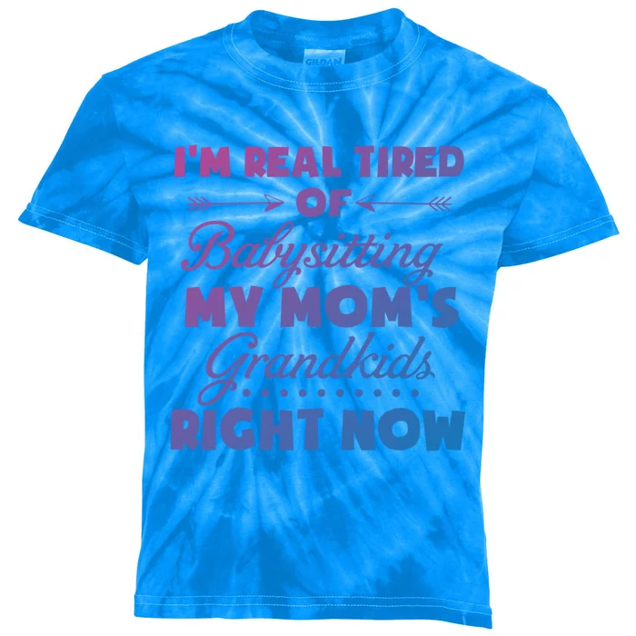 Im So Tired Of Sitting My Moms Grand Great Gift Kids Tie-Dye T-Shirt