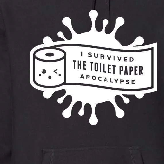 I Survived The Toilet Paper Apocalypse Premium Hoodie