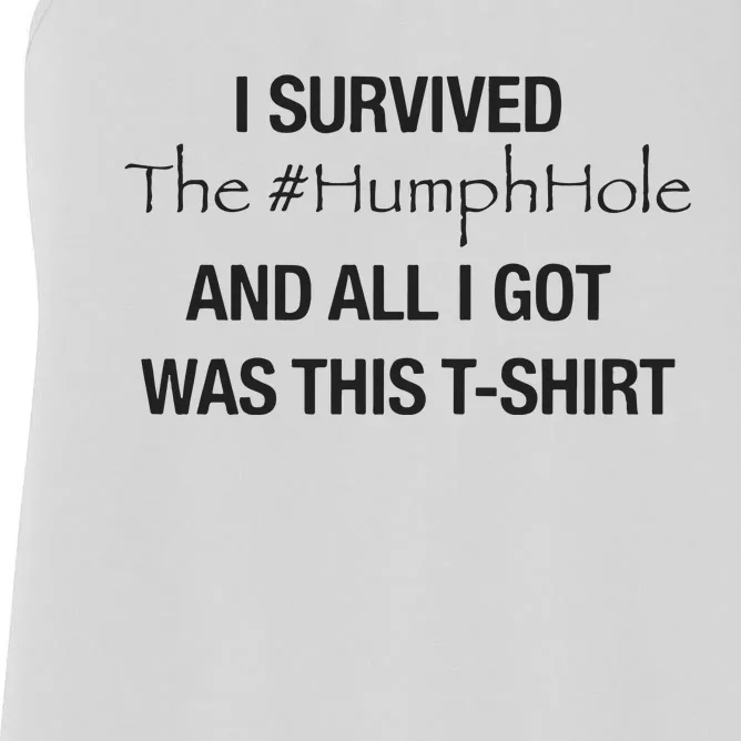 I Survived The Humphhole And All I Got Was This Women's Racerback Tank