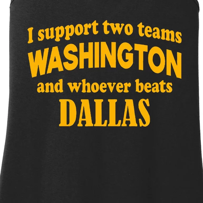 I Support Two Teams Washington And Whoever Beats Dallas Ladies Essential Tank