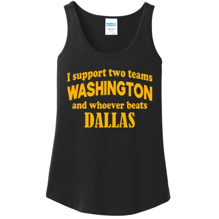 I Support Two Teams Washington And Whoever Beats Dallas Ladies Essential Tank