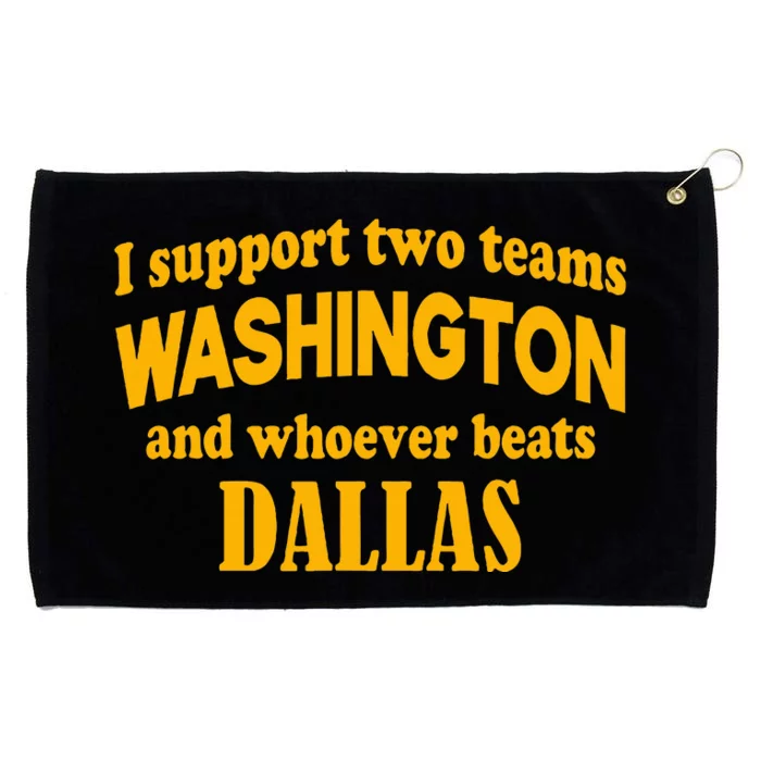 I Support Two Teams Washington And Whoever Beats Dallas Grommeted Golf Towel